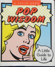 Pop Wisdom: A Little Guide to Life .Miniature Pop-up Books.