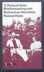 Briefwisseling met Richard en Henriette Roland Holst.