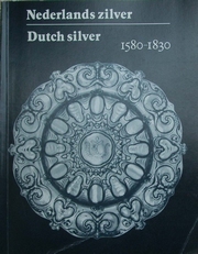 Nederlandse Zilver,Dutch Silver 1580-1830