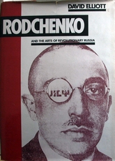 Rodchenko,and the arts of revolutionary Russia.