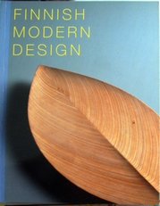 Finnish Modern Design,Utopian Ideals and Realities 1930-1997