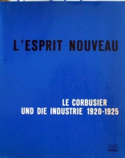 L'Esprit Nouveau,Le Corbusier und die Industrie 1920-1925