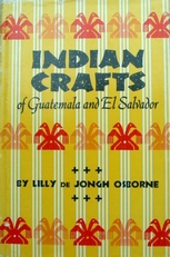 Indian Crafts of Guatemala and El Salvador