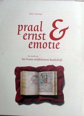Praal ,ernst & emotie.Frans Middeleeuws handschrift.