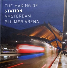 The making of Station Amsterdam Bijlmer Arena