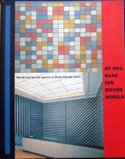 Mondriaan en zijn sporen in de beeldende kunst.