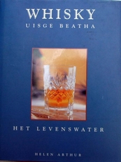 Whisky, Uisge Beatha ,het levenswater