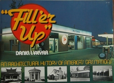 Fill'er Up ,An architectural history of USA gastatios
