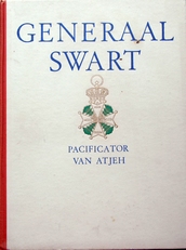 Generaal Swart ,Pacificator van Atjeh.
