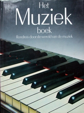 Het muziekboek,rondreis door de wereld van de muziek.