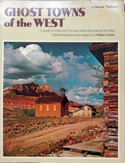Ghost towns of the West.(towns and Mining camps).