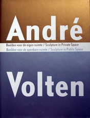 Andre Volten,beelden voor de eigen ruimte.