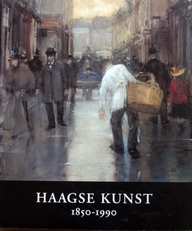 Haagse Kunst 1850-1990.(dec. 1999).