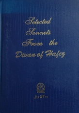 Selected sonnets from the Divan of Hafez.