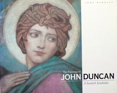 The Paintings of John Duncan. A Scottish Symbolist