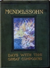 Mendelsohn,days with the great composers.