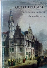 Oud Den Haag ,over mensen en dingen die voorbijgingen.