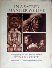 In a Sacred Manner we live,Photographs of the Indians.