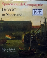 Sporen van de Compagnie.De VOC in Nederland.