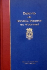 Batavia als Handels-, Industrie- en Woonstad.