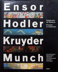 Ensor ,Hodler, Kruyder, Munch.