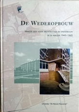 De Wederopbouw.Haagse gids periode 1945-1965.