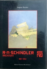 R.M. Schindler. Architekt 1887-1953.
