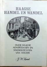 Haagse handel en wandel.(oude advertenties en stadsgezichten