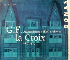 G,F. la Croix 1877-1923.Amsterdamse School architect.