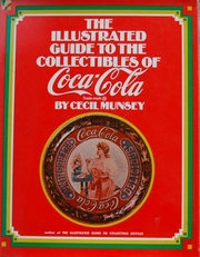 The Illustrated guide to Collectibles of Coca Cola