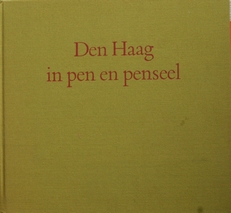 Den Haag in pen en penseel. 