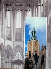 De Grote-of Sint Jacobskerk van 's-Gravenhage. 